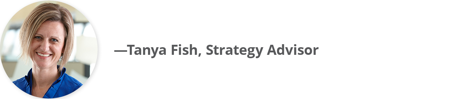 Tanya Fish, Strategy Advisor